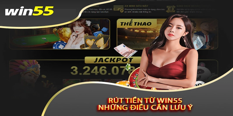 3 lý do khiến bạn rút tiền Win55 không thành công