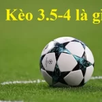 Kèo chấp 3.5-4 xuất hiện tại cả kèo châu Á và kèo tài xỉu